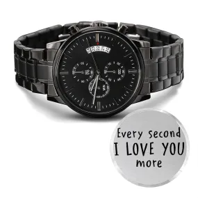 Boyfriend, Every Second I Love You More - Engraved Design Black Chronograph Watch - Gift for Boyfriend