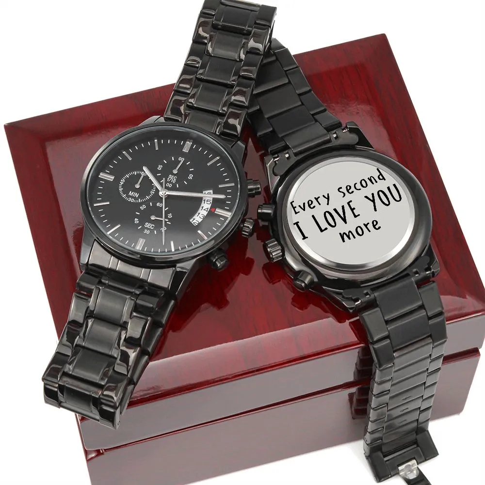 Boyfriend, Every Second I Love You More - Engraved Design Black Chronograph Watch - Gift for Boyfriend